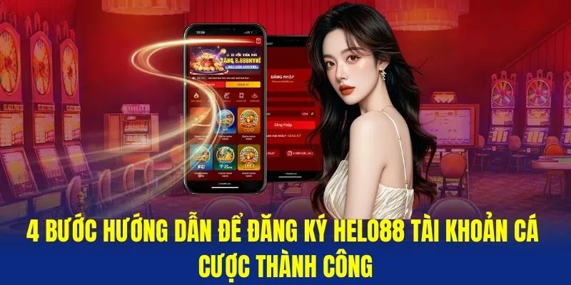 4 bước hướng dẫn để đăng ký Helo88 tài khoản cá cược thành công