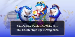 bắn cá rùa xanh