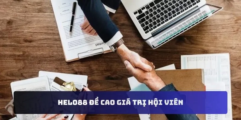 Điều khoản điều kiện Hello88 đề cao giá trị hội viên