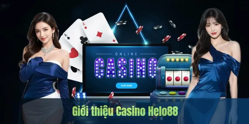 Giới thiệu Casino Helo88