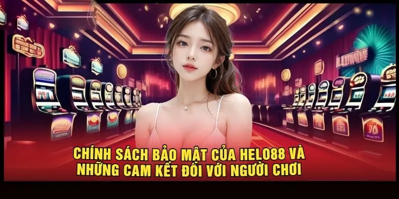 Hello88 cam kết không tiết lộ thông tin giao dịch của người dùng