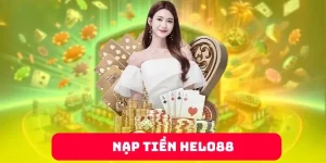 Nạp Tiền Helo88: Hướng Dẫn Nhanh Cho Thành Viên Mới